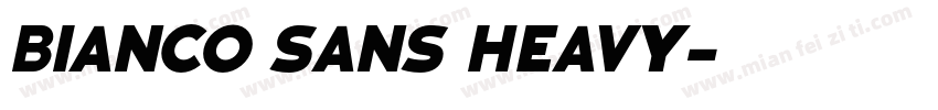 Bianco Sans Heavy字体转换